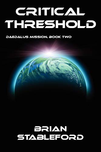 Critical Threshold: Daedalus Mission, Book Two (9781434435576) by Stableford, Brian