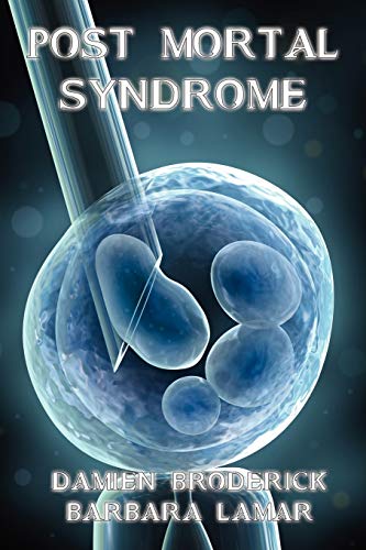 Post Mortal Syndrome: A Science Fiction Novel (9781434435590) by Damien Broderick; Barbara Lamar
