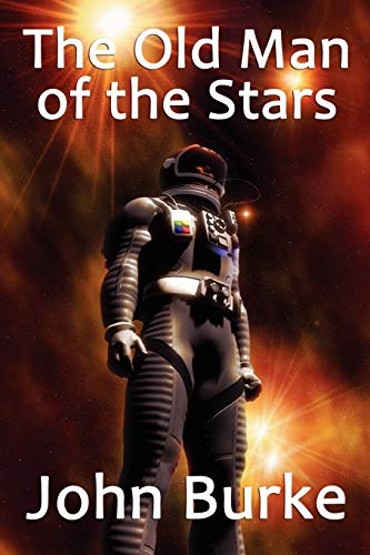 The Old Man of the Stars (9781434435637) by Burke, John