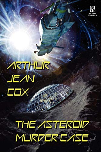 The Asteroid Murder Case: A Science Fiction Mystery / A Collector of Ambroses and Other Rare Items (Wildside Double #20) (9781434435743) by Cox, Arthur Jean