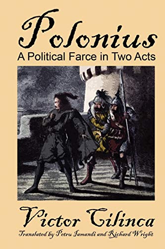 Polonius: A Political Farce in Two Acts (9781434435798) by Cilinca, Victor