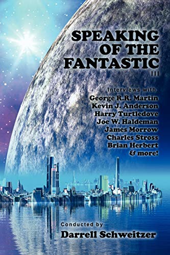 Imagen de archivo de Speaking of the Fantastic III: Interviews with Science Fiction Writers a la venta por Decluttr