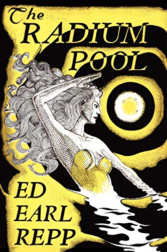 The Radium Pool (9781434436122) by Repp, Ed Earl Earl