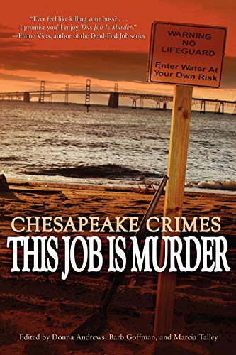 Stock image for Chesapeake Crimes: This Job Is Murder! for sale by Ergodebooks