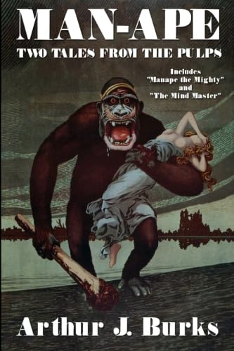 Man-Ape: Two Tales from the Pulps (9781434440969) by Burks, Arthur J.