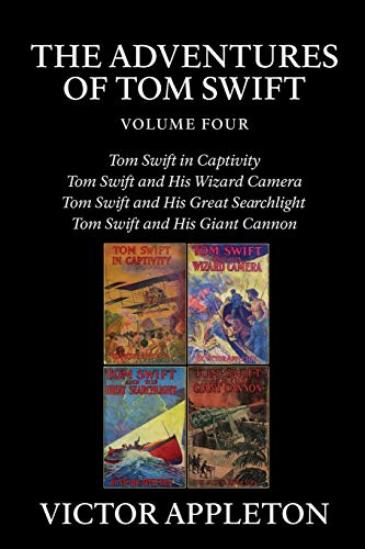 Beispielbild fr The Adventures of Tom Swift, Vol. 4: Four Complete Novels zum Verkauf von Books From California