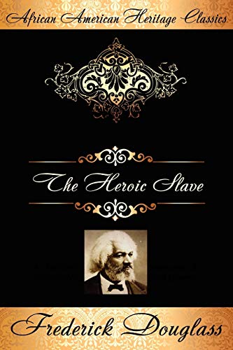 9781434441218: The Heroic Slave (African American Heritage Classics): A Thrilling Narrative of the Adventures of Madison Washington