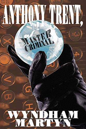 Anthony Trent, Master Criminal (Paperback) - Wyndham Martyn