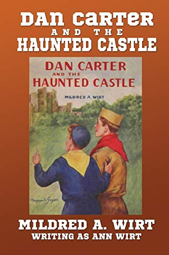 Dan Carter and the Haunted Castle (Dan Carter #4) (9781434441836) by Wirt, Mildred A.