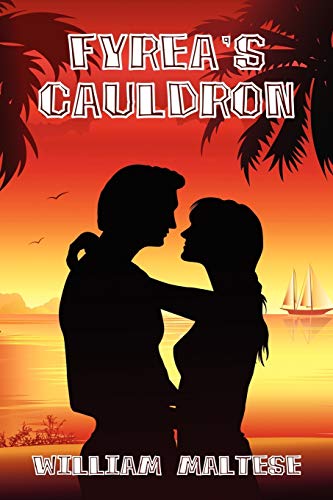 Fyrea's Cauldron: A Romance Novel (9781434444240) by Maltese, William