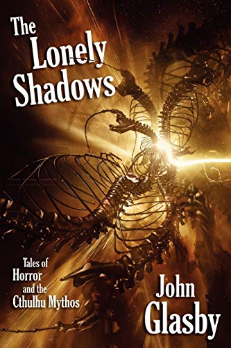 The Lonely Shadows: Tales of Horror and the Cthulhu Mythos (9781434444585) by Glasby, John