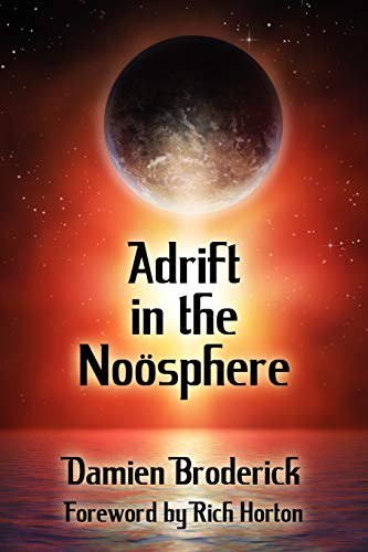 Adrift in the Noosphere: Science Fiction Stories (9781434444646) by Broderick, Damien; Di Filippo, Paul; Lamar, Barbara
