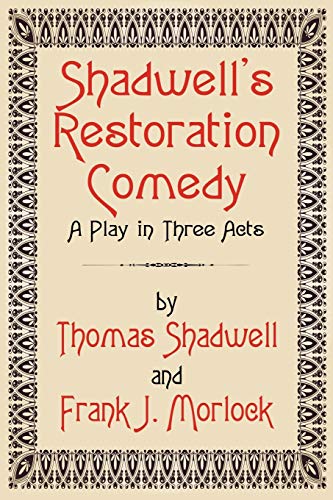 Beispielbild fr Shadwell's Restoration Comedy: A Play in Three Acts zum Verkauf von Lucky's Textbooks