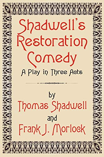 Stock image for Shadwell's Restoration Comedy: A Play in Three Acts for sale by Chiron Media