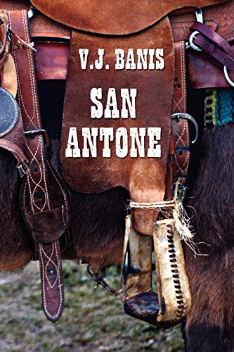 9781434444899: San Antone: An Historical Novel
