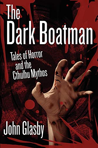 9781434445100: The Dark Boatman: Tales of Horror and the Cthulhu Mythos