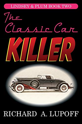 The Classic Car Killer: The Lindsey & Plum Detective Series, Book Two (9781434445445) by Lupoff, Richard A.