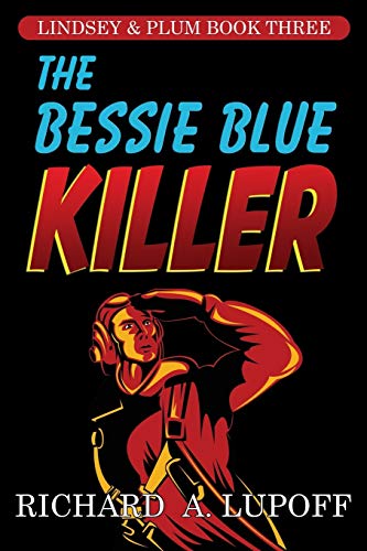 The Bessie Blue Killer: The Lindsey & Plum Detective Series, Book Three (9781434445537) by Lupoff, Richard A.