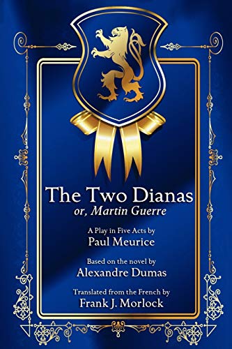 Stock image for The Two Dianas; or, Martin Guerre: A Play in Five Acts for sale by Lucky's Textbooks