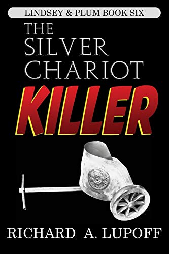 Beispielbild fr The Silver Chariot Killer: The Lindsey & Plum Detective Series, Book Six zum Verkauf von Munster & Company LLC, ABAA/ILAB