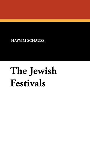 The Jewish Festivals - Schauss, Hayyim