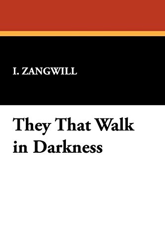 They That Walk in Darkness (9781434451453) by Zangwill, I.