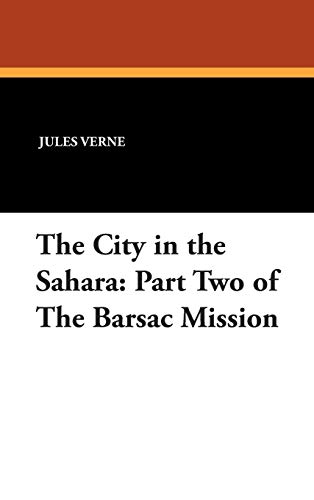 9781434451668: The City in the Sahara: Part Two of The Barsac Mission