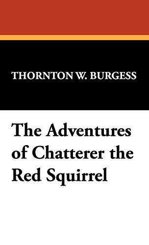 9781434451972: The Adventures of Chatterer the Red Squirrel