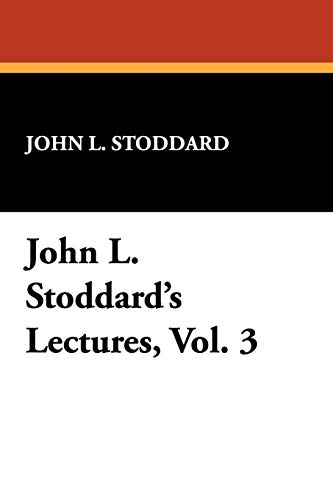 9781434452726: John L. Stoddard's Lectures, Vol. 3