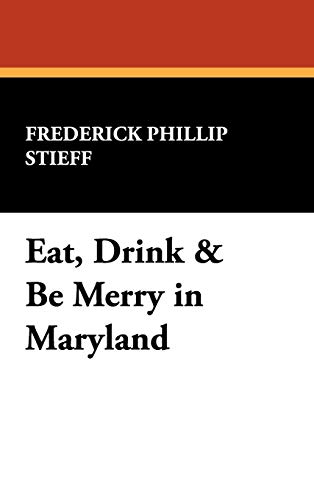 9781434452832: Eat, Drink & Be Merry in Maryland