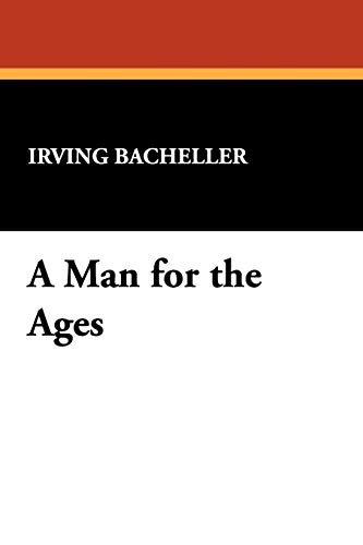 A Man for the Ages (9781434453280) by Bacheller, Irving
