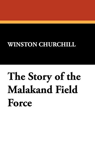 Stock image for The Story of the Malakand Field Force for sale by BombBooks