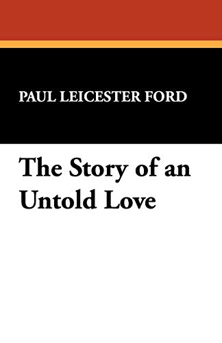 The Story of an Untold Love (9781434455628) by Ford, Paul Leicester
