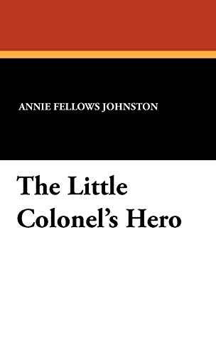 9781434455734: The Little Colonel's Hero