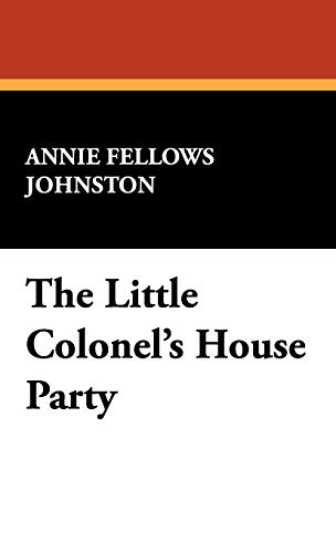 9781434455772: The Little Colonel's House Party