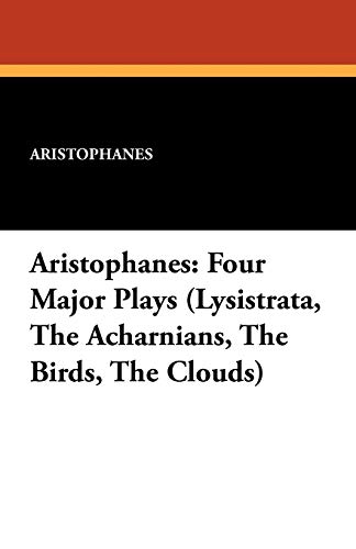 Imagen de archivo de Aristophanes: Four Major Plays (Lysistrata, the Acharnians, the Birds, the Clouds) a la venta por 2Vbooks