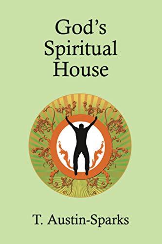 God's Spiritual House (9781434456533) by Austin-Sparks, T.