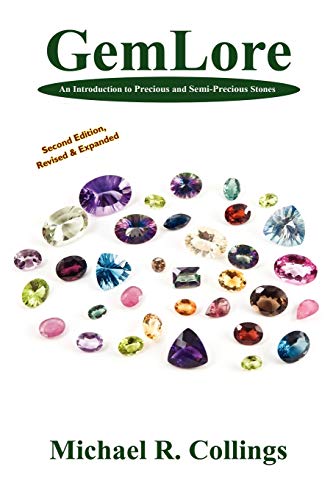 GemLore: An Introduction to Precious and Semi-Precious Stones: Second Edition (9781434457028) by Collings, Michael R.