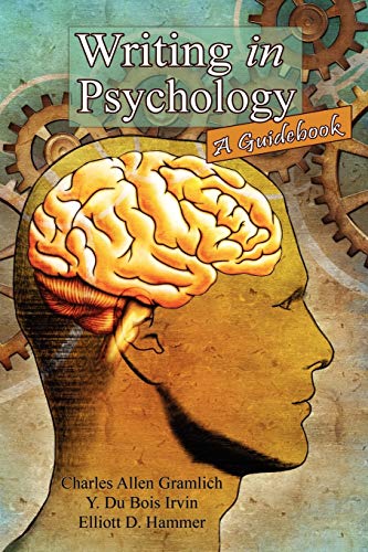 Writing in Psychology: A Guidebook (9781434457127) by Gramlich, Charles Allen; Irvin, Y. Du Bois; Hammer, Elliott D.