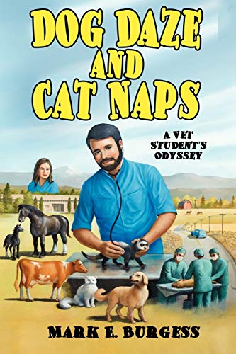 9781434457356: Dog Daze and Cat Naps: A Vet Student's Odyssey