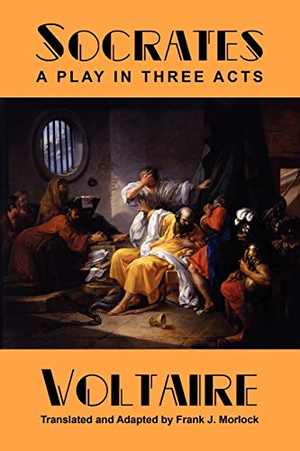 Socrates: A Play in Three Acts (9781434457400) by Voltaire