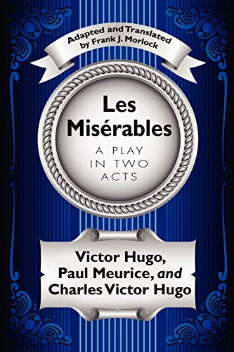 Les MisÃ©rables: A Play in Two Acts (9781434457530) by Hugo, Victor; Meurice, Paul; Hugo, Charles Victor