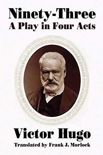 Imagen de archivo de Ninety-Three: A Play in Four Acts a la venta por Lucky's Textbooks