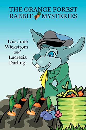 The Orange Forest Rabbit Mysteries (9781434457813) by Wickstrom, Lois June; Darling, Lucrecia