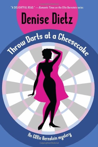 Beispielbild fr Throw Darts at a Cheesecake: An Ellie Bernstein Mystery zum Verkauf von HPB-Red