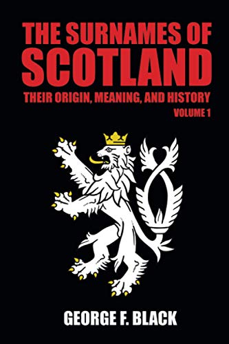 Imagen de archivo de The Surnames of Scotland: Their Origin, Meaning, and History (Volume 1) a la venta por GF Books, Inc.