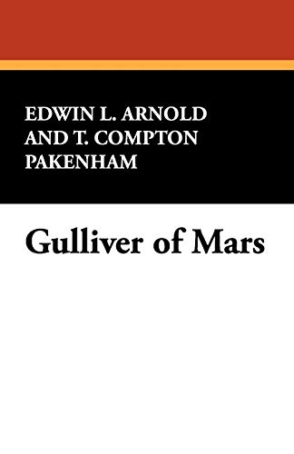 Gulliver of Mars (9781434460028) by Arnold, Edwin L.; Pakenham, T. Compton