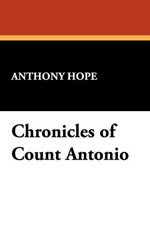 Chronicles of Count Antonio (9781434460264) by Hope, Anthony