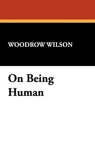 On Being Human (9781434461834) by Wilson, Woodrow