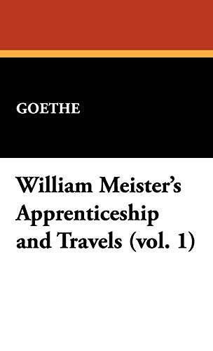 William Meister's Apprenticeship and Travels (9781434462527) by Goethe, Johann Wolfgang Von